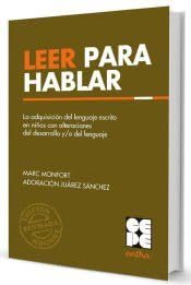 Libro: Leer para hablar. Ed.Revisada: La adquisición del lenguaje escrito en niños con alteraciones del desarrollo y/o del lenguaje (ENTHA)