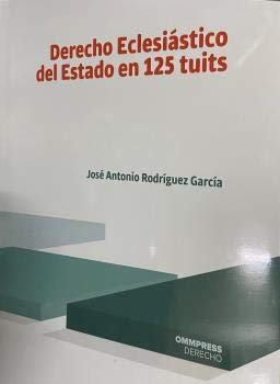 Libro: DERECHO ECLESIASTICO DEL ESTADO EN 125 TUITS