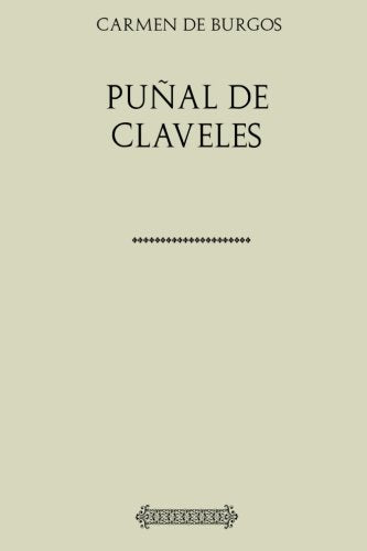 Libro: Colección Carmen de Burgos. Puñal de claveles (Spanish Edition)