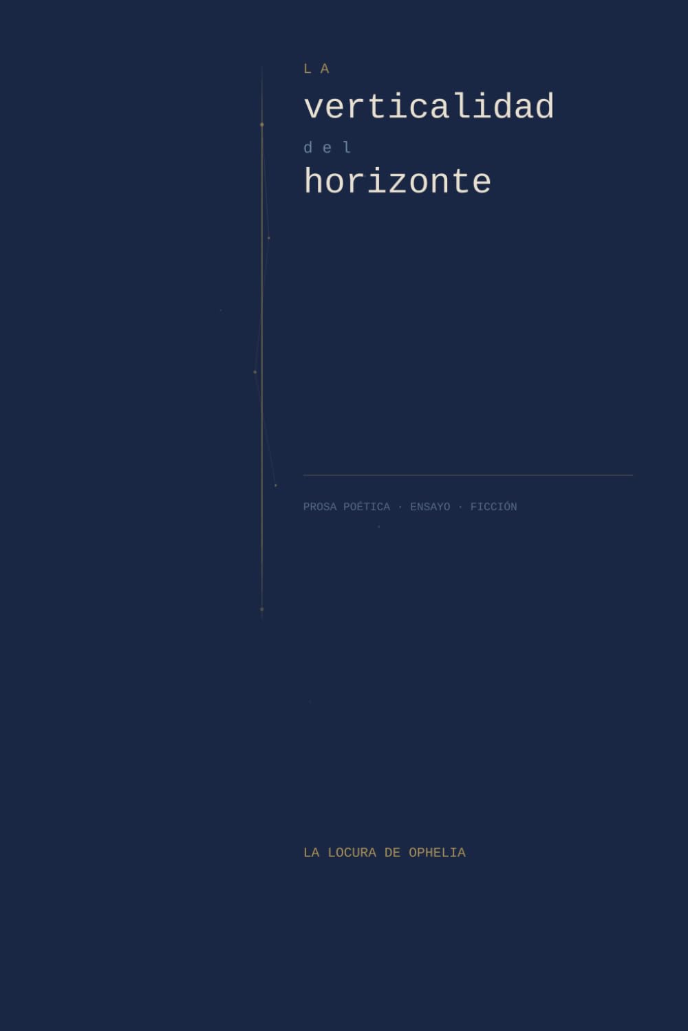 Libro: LA VERTICALIDAD DEL HORIZONTE: UN MANIFIESTO SOBRE EL AMOR (Spanish Edition)