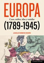 Libro: Europa (1789-1945): Caos, orden, idas y venidas