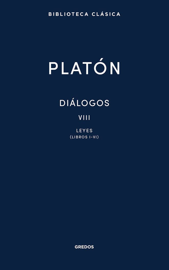 Diálogos VIII. Leyes (Libros I-VI) (Biblioteca Clásica Gredos)