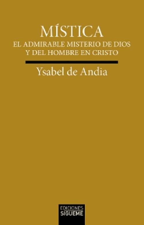 Libro: Mística: El admirable misterio de Dios y del hombre en Cristo
