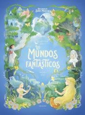 Libro: Los mundos fantásticos (Enciclopedia de seres mágicos)