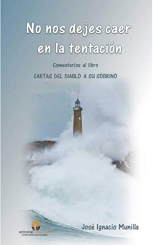 Libro: No nos dejes caer en la tentación: Comentarios al libro Cartas del diablo a su sobrino