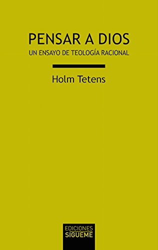 Libro: Pensar a Dios: Un ensayo de teología racional