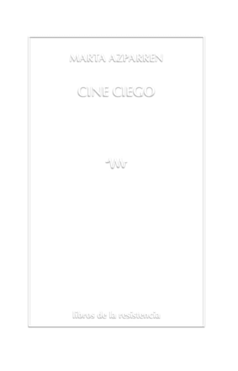 Libro: Cine ciego: Detener el flujo de las imágenes