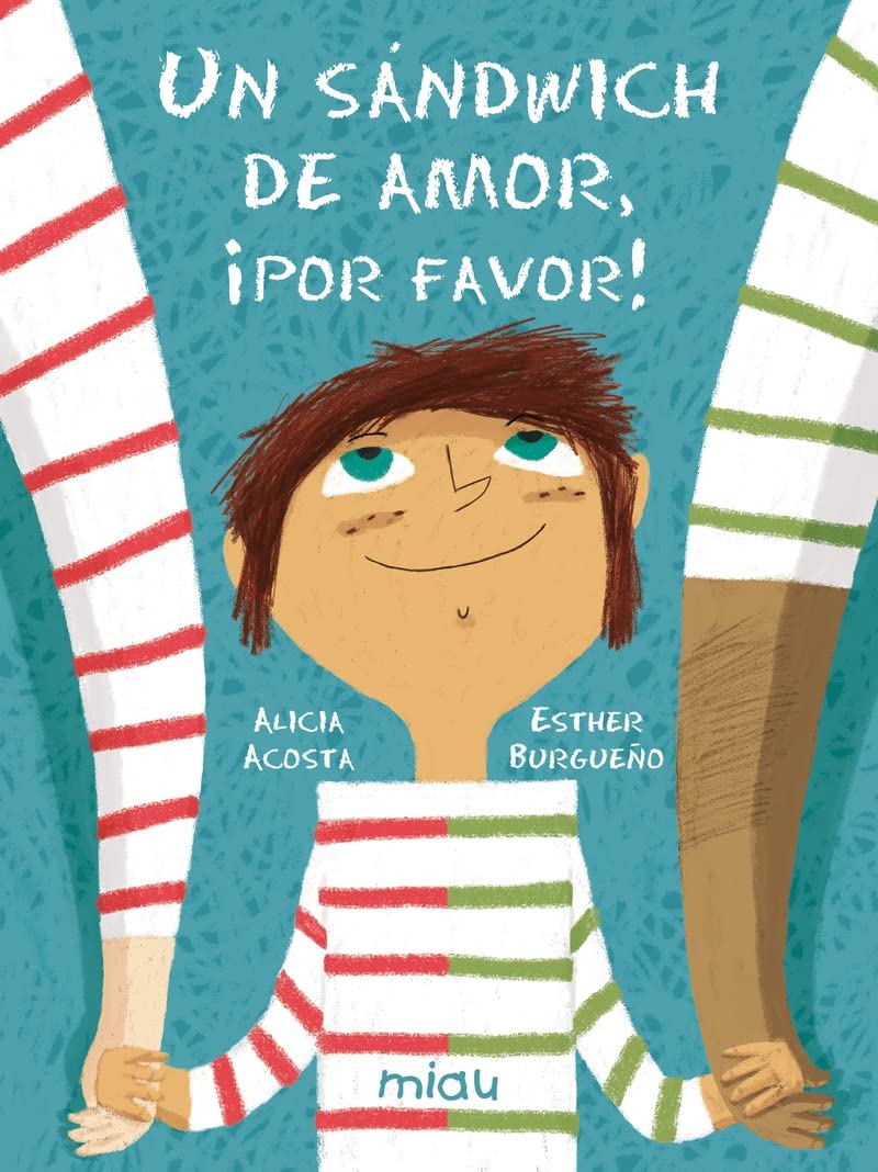 UN SÁNDWICH DE AMOR, ¡POR FAVOR!: Una historia de separación (Miau)