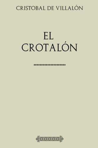 Libro: Cristóbal de Villalón. El Crotalón (Spanish Edition)