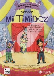 QUÉ PUEDO HACER PARA… VENCER MI TIMIDEZ: un libro para ayudar a las niñas y niños a superar la ansiedad social