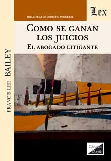 Libro: Cómo se ganan los juicios. El abogado litigante