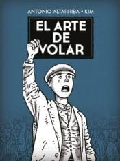 EL ARTE DE VOLAR (NUEVO PVP): 1 (ALTARRIBA)