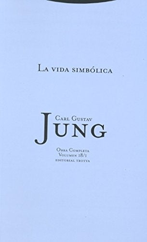 Libro: La Vida Simbólica - Volumen 18/1 (Obra Completa de Carl Gustav Jung)