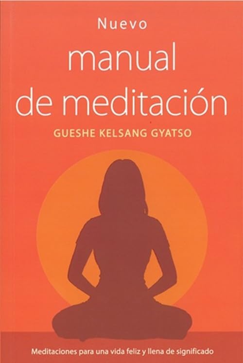 Libro: Nuevo manual de meditación: Meditaciones para una vida feliz y llena de significado.