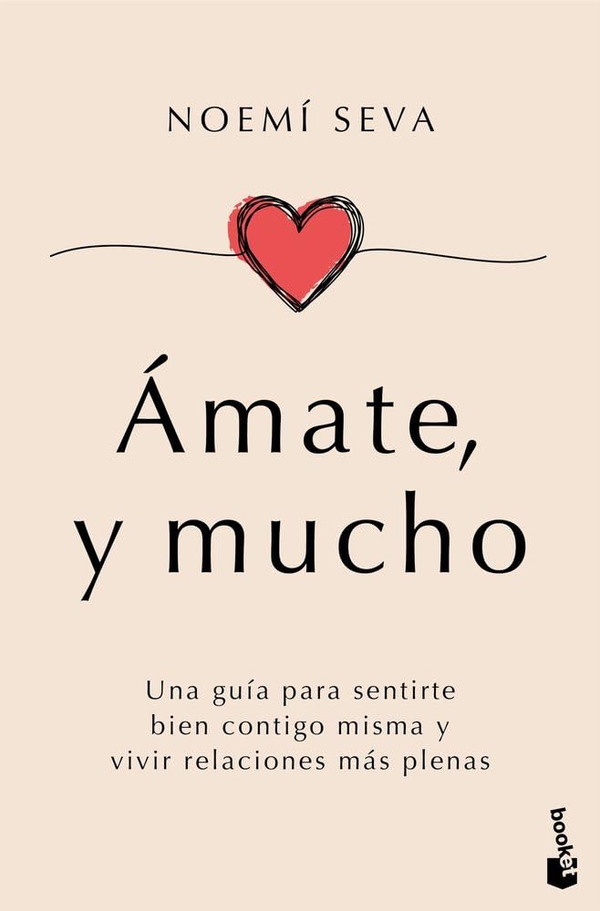 Libro: Ámate, y mucho: Una guía para sentirte bien contigo misma y vivir relaciones más plenas
