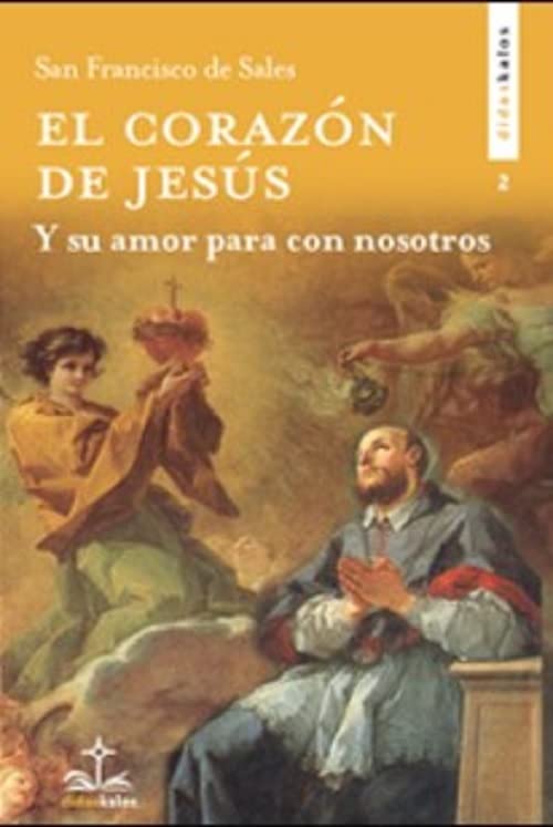 Libro: El Corazón de Jesús y su amor para con nosotros: 2 (Didaskalos San Francisco de Sales)