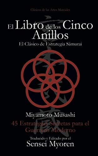 Libro: El Libro de los Cinco Anillos: 45 Estrategias Secretas para el Guerrero Moderno (Spanish Edition)