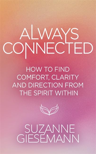 Libro: Always Connected: How to Find Comfort, Clarity and Direction from the Spirit Within