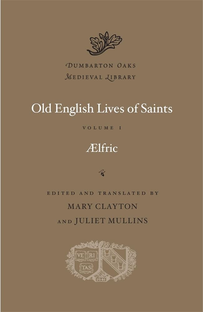 Libro: Old English Lives of Saints, Volume I (Dumbarton Oaks Medieval Library)