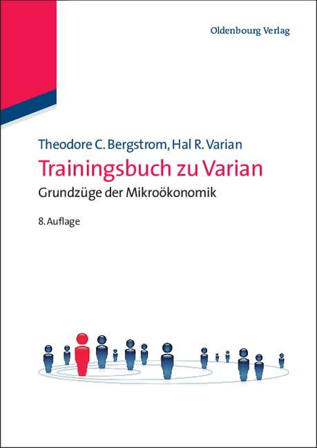 Libro: Trainingsbuch zu Varian: Grundzüge der Mikroökonomik: Grundzüge der Mikroökonomik (Internationale Standardlehrbucher Der Wirtschafts- Und Sozia) (German Edition)