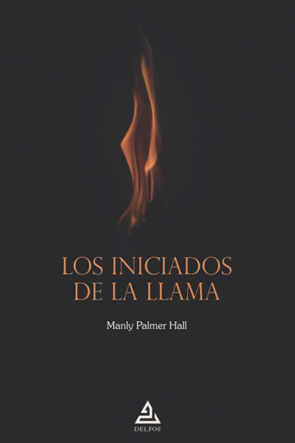 Libro: Los Iniciados de la Llama: 7 (BIBLIOTECA DE LA TRADICIÓN HERMÉTICA)