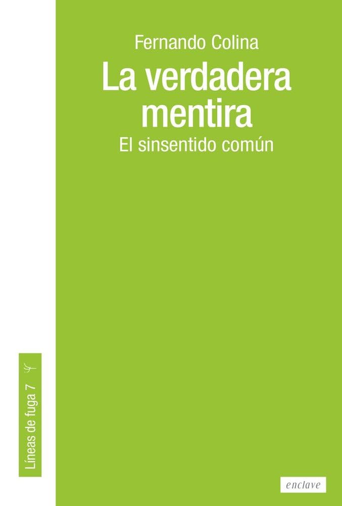 Libro: La verdadera mentira: El sinsentido común