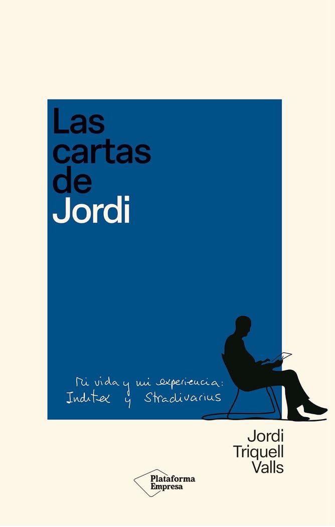 Libro: Las cartas de Jordi: Mi vida y mi experiencia: Inditex y Stradivarius (EMPRESA)