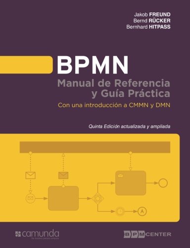 Libro: BPMN Manual de Referencia y Guia Practica 5 Edicion: Con una introducción a CMMN y DMN