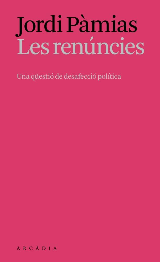 Libro: Les renúncies: Una qüestió de desafecció política