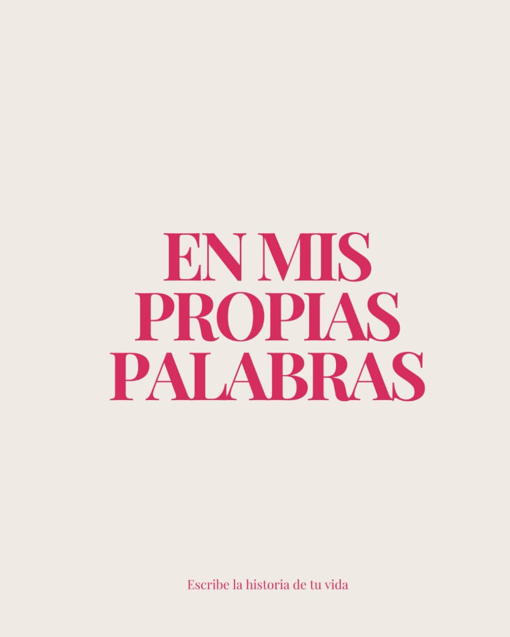 Libro: En mis propias palabras: Escribe la historia de tu vida