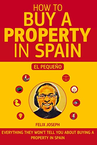 Libro: How to Buy a Property in Spain (El Pequeño ): Everything they wont tell you about buying a Property in Spain