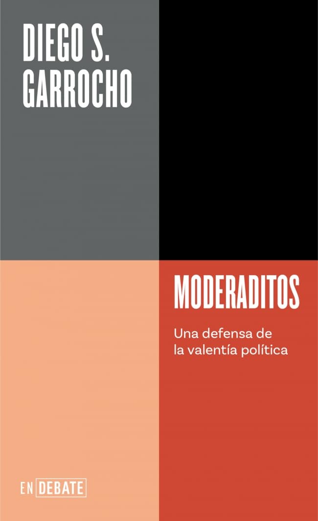 Libro: Moderaditos (Serie ENDEBATE): Una defensa de la valentía política