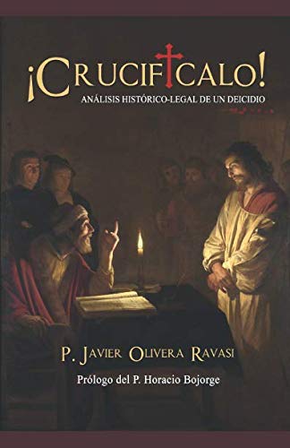Libro: ¡Crucifícalo!: Análisis histórico-legal de un deicidio (Spanish Edition)