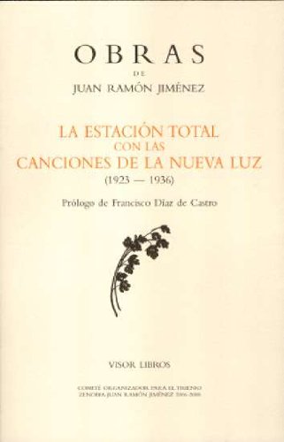 Libro: La estación total con las canciones de la nueva luz (Obras Juan Ramon Jimenez, Band 23)