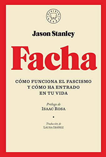 Libro: Facha: Cómo funciona el fascismo y cómo ha entrado en tu vida (BLACKIE BOOKS)
