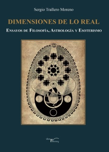 Libro: Dimensiones de lo real: ensayos de filosofía, astrología y esoterismo (FONDO)