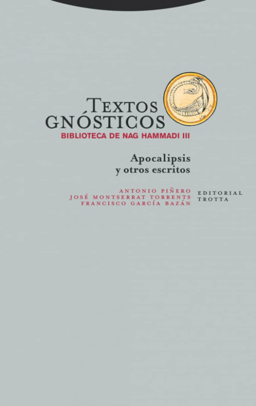 Libro: Textos Gnosticos Iii Biblioteca De Nag Hammadi: Apocalipsis y otros escritos (Estructuras y procesos. Religión)