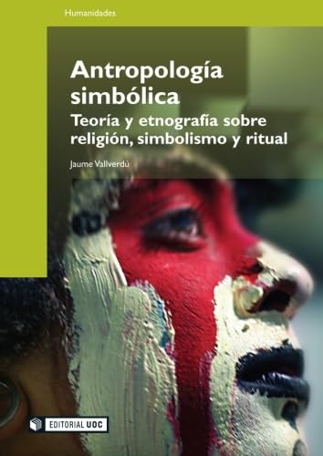 Libro: ANTROPOLOGÍA SIMBÓLICA: Teoría y etnografía sobre religión, simbolismo y ritual: 98 (Manuales)