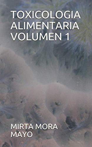 Libro: TOXICOLOGIA ALIMENTARIA VOLUMEN 1 (Spanish Edition)