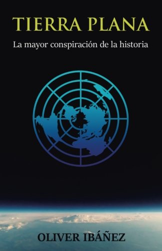 Libro: Tierra Plana: La mayor conspiración de la historia