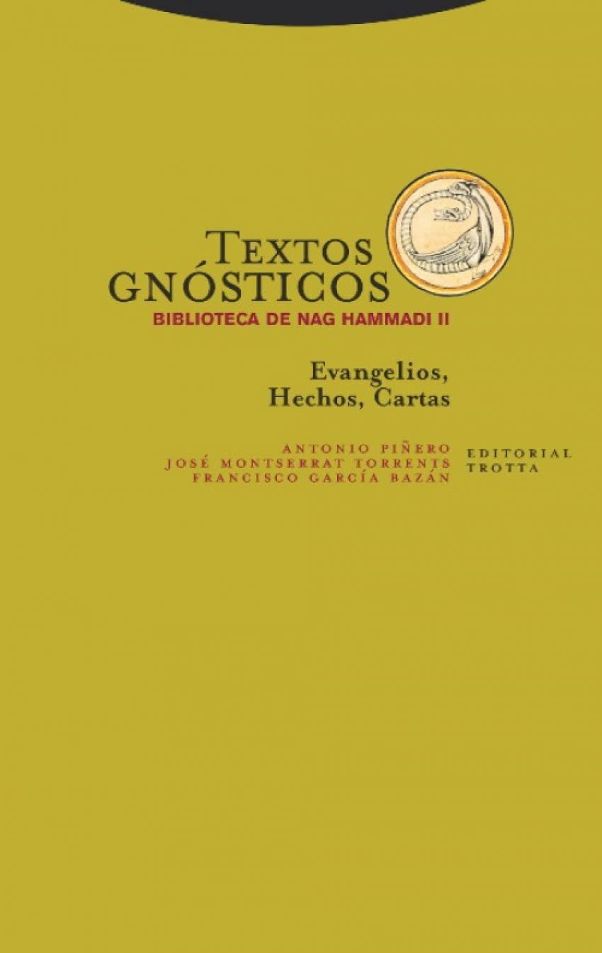 Textos Gnósticos Ii - Biblioteca De Nag Hammadi: Evangelios. Hechos. Cartas (Estructuras y procesos. Religión)