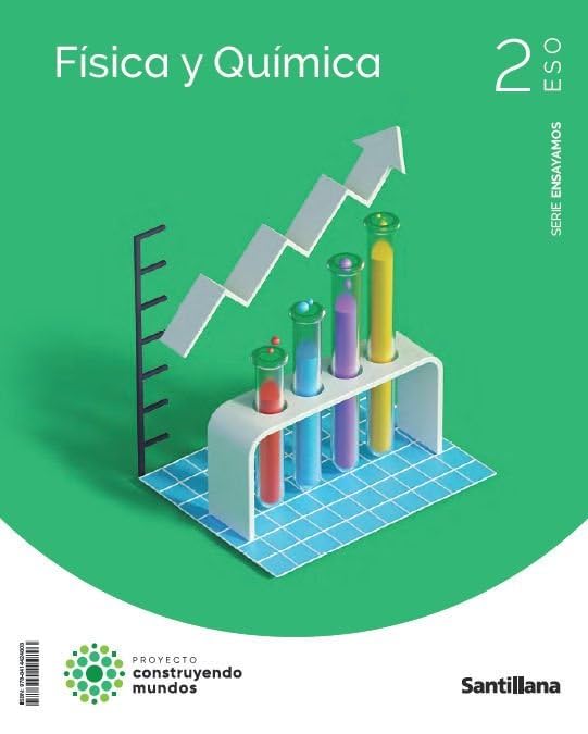 Libro: 2ESO FISICA Y QUIMICA ENSAYAMOS CONSTRUYENDO MUNDOS SANTILLANA