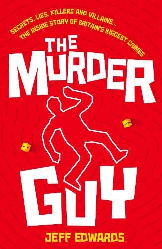 Libro: The Murder Guy: Secrets, Lies, Killers and Villains...The Inside story of Britain's Biggest Crimes