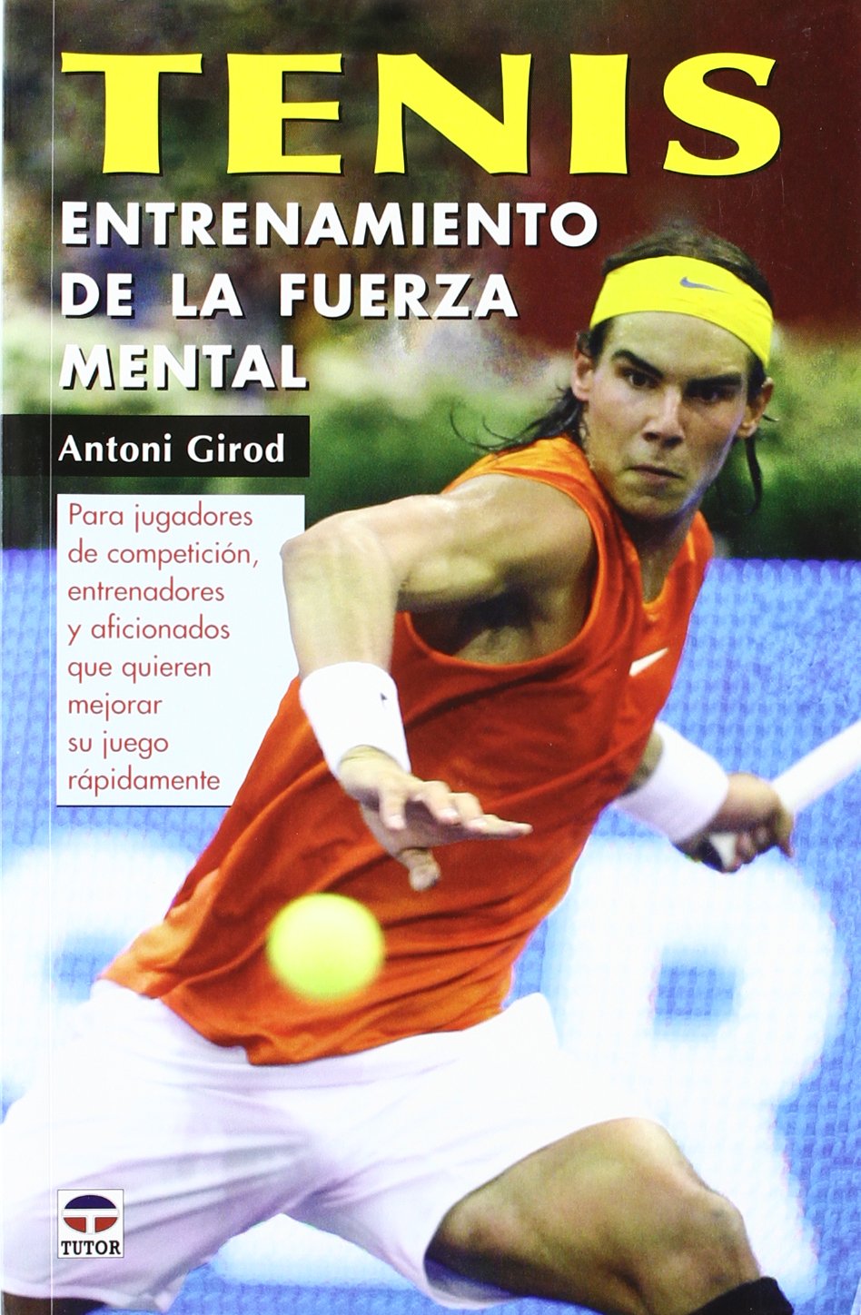 Libro: TENIS. ENTRENAMIENTO DE LA FUERZA MENTAL (Spanish Edition)