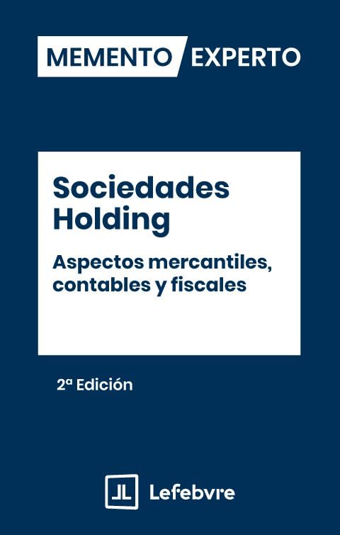 Libro: Memento Experto Sociedades Holding. Aspectos mercantiles contables y fiscales 2ª ED.