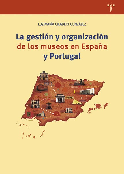 Libro: La gestión y organización de los museos en España y Portugal