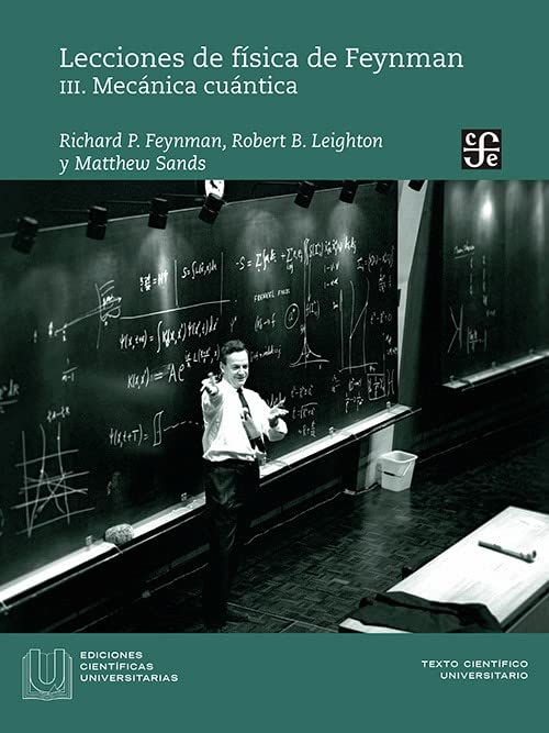 Libro: LECCIONES DE FISICA DE FEYNMAN III: Mecánica Cuántica: 3 (EDICIONES CIENTIFICAS UNIVERSITARIAS)