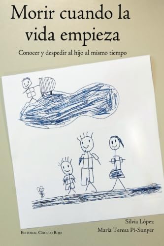 Libro: Morir cuando la vida empieza: Conocer y despedir al hijo al mismo tiempo (SIN COLECCION)