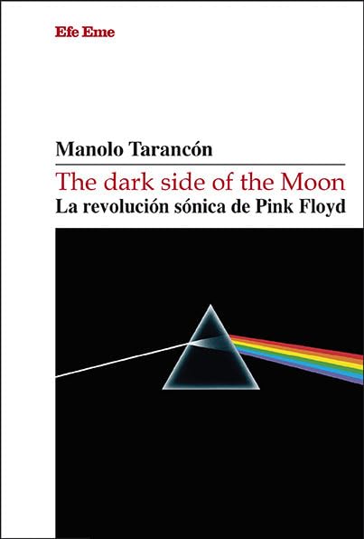 Libro: The dark side of the Moon. La revolución sónica de Pink Floyd: 20 (Elepé)
