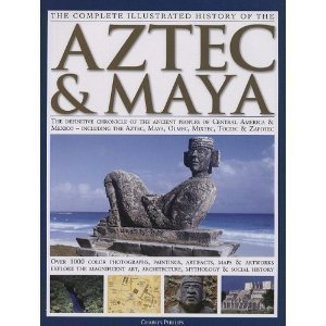 Libro: The Complete Illustrated History of the Aztec & Maya